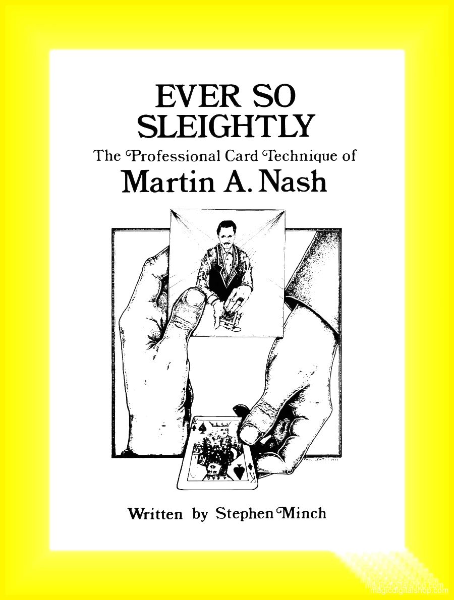 Ever So Sleightly The Professional Card Technique of Martin Nash by Stephen Hobbs