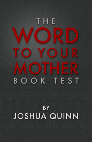[Ebook]-Word to your Mother Booktest by Joshua Quinn.