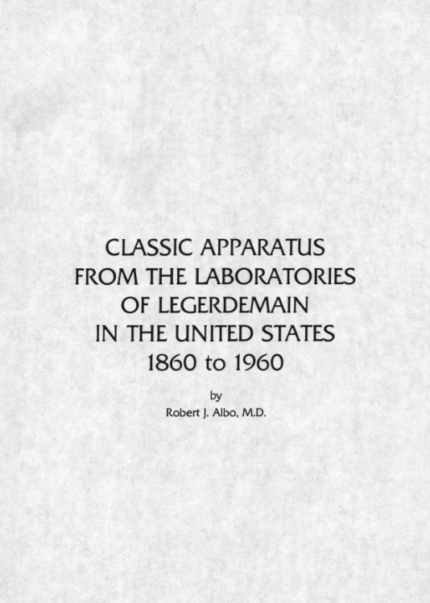 [Ebook]Classic Apparatus From The Laboratories Of Legerdemain In The U S 1860 to 1960 by Robert Albo ( Instant Download )